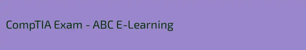 CompTIA Exam - ABC E-Learning